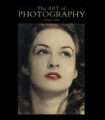 The art of photography: 1839 - 1989 ; catalogue ; [in ocassion of the Exhibition The Art of Photography, 1839 - 1989 Museum of Fine Arts, Houston 11.2. - 30.4.1989, Australian National Gallery, Canberra 17.6. - 27.8.1989, Royal Academy of Arts, London 23.9. - 23.12.1989]