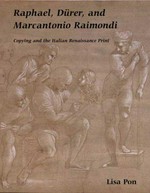 Raphael, Dürer, and Marcantonio Raimondi: copying and the Italian Renaissance print
