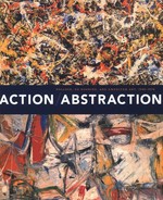 Action, abstraction: Pollock, de Kooning, and American art, 1940 - 1976 ; [... in conjunction with the Exhibition Action, Abstraction: Pollock, De Kooning, and American Art, 1940 - 1976, The Jewish Museum, New York: May 4 - September 21, 2008, Saint Louis Art Museum: October 19, 2008 - January 11, 2009, Albright-Knox Art Gallery, Buffalo, N.Y.: February 13 - May 31, 2009]