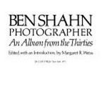 Ben Shahn - photographer: an album from the thirties