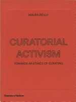 Curatorial activism: towards an ethics of curating
