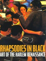 Rhapsodies in black: art of the Harlem renaissance; [publ. ... on the occasion of the Exhibition Rhapsodies in Black: Art of the Harlem Renaissance, org. by the Hayward Gallery, London ...; exhibition tour: Hayward Gallery, London, 19 June - 17 Aug. 1997 ... The Corcoran Gallery of Art, Washington DC, 11 April - 22 June, 1998]