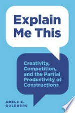 Explain me this: creativity, competition, and the partial productivity of constructions