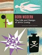 Born modern: the life and work of Alvin Lustig