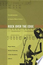 Rock Over the Edge: Transformations in Popular Music Culture