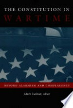 The Constitution in Wartime: Beyond Alarmism and Complacency
