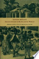 Gender and Slave Emancipation in the Atlantic World