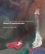 Line into color, color into line - Helen Frankenthaler: paintings 1962-1987