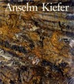 Anselm Kiefer [The Art Inst. of Chicago, Dec. 5, 1987 - Jan. 31, 1988 ... The Museum of Modern Art, New York, Oct. 17, 1988 - Jan. 3, 1989]