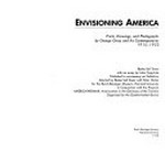 Envisioning America: prints, drawings, and photographs by George Grosz and his contemporaries, 1915 - 1933; [this publication was prepared for the exhibition Envisioning America: Prints, Drawings, and Photographs by George Grosz and His Contemporaries, 1915 - 1933; Busch-Reisinger Museum, Harvard University, Cambridge, MA, january 20 to march 18, 1990; Los Angeles County Museum of Art, Los Angeles CA, Robert Gore Rifkind Center for German Expressionist Studies, April 19 to June 24, 1990]