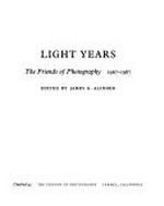 Light years: the Friends of Photography, 1967-1987