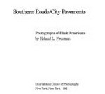 Southern roads / City pavemants: photograps of Black Americans