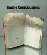Double consciousness: black conceptual art since 1970; Terry Adkins ...