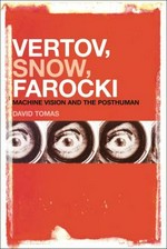 Vertov, Snow, Farocki: machine vision and the posthuman