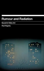 Rumour and radiation: sound in video art