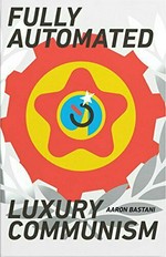 Fully automated luxury communism: a manifesto
