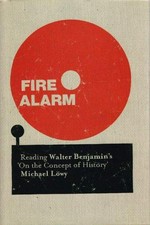 Fire alarm: reading Walter Benjamin's 'On the Concept of History'