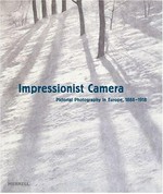 Impressionist camera: pictorial photography in Europe, 1888 - 1918 ; [published on the occasion of the Exhibition Impressionist Camera: Pictoral Photography in Europe, 1888 - 1918, Saint Louis Art Museum, February 19 - May 14, 2006]