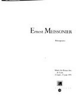 Ernest Meissonier: rétrospective; Musée des Beaux-Arts de Lyon 25 mars - 27 juin 1993
