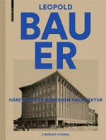 Leopold Bauer - Häretiker der modernen Architektur: 1872-1938