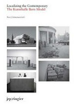 Localizing the contemporary: the Kunsthalle Bern as a model