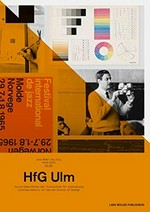 HfG Ulm: Kurze Geschichte der Hochschule für Gestaltung ; Anmerkungen zum Verhältnis von Design und Politik