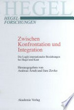 Zwischen Konfrontation und Integration: die Logik internationaler Beziehungen bei Hegel und Kant