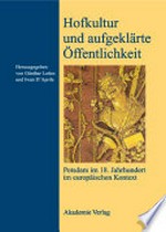 Hofkultur und aufgeklärte Öffentlichkeit: Potsdam im 18. Jahrhundert im europäischen Kontext