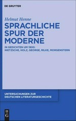 Sprachliche Spur der Moderne: in Gedichten um 1900 ; Nietzsche, Holz, George, Rilke, Morgenstern