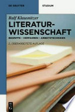 Literaturwissenschaft: Begriffe, Verfahren, Arbeitstechniken