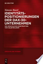 Identitätspositionierungen der DAX-30-Unternehmen: die sprachliche Konstruktion von Selbstbildern