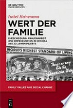 Wert der Familie: Ehescheidung, Frauenarbeit und Reproduktion in den USA des 20. Jahrhunderts