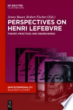 Perspectives on Henri Lefebvre: theory, practices and (re)readings
