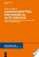 Handschriften, Inkunabeln, Alte Drucke: Informationsressourcen zu historischen Bibliotheksbeständen