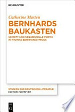 Bernhards Baukasten: Schrift und sequenzielle Poetik in Thomas Bernhards Prosa