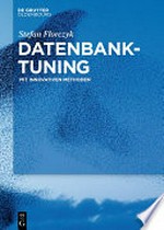 Datenbank-Tuning: mit innovativen Methoden