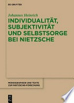 Individualität, Subjektivität und Selbstsorge bei Nietzsche: eine Analyse im Gespräch mit Foucault