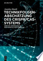 Technikfolgenabschätzung des CRISPR/Cas-Systems: über die Anwendung in der menschlichen Keimbahn