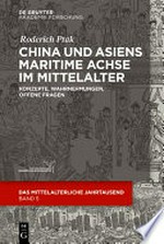 China und Asiens maritime Achse im Mittelalter: Konzepte, Wahrnehmungen, offene Fragen