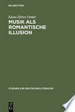 Musik als romantische Illusion: Eine Untersuchung zur Bedeutung der Musikvorstellung E.T.A. Hoffmanns für sein literarisches Werk