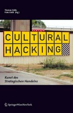 Cultural hacking: Kunst des strategischen Handelns
