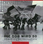Die DDR wird 50: Texte und Fotografien