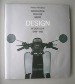 Gestalten für die Serie: Design in der DDR ; 1949 - 1985