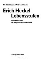Erich Heckel, Lebensstufen: die Wandbilder im Angermuseum zu Erfurt