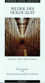 Bilder des Holocaust: Literatur - Film - bildende Kunst