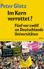 Im Kern verrottet? fünf vor zwölf an Deutschlands Universitäten