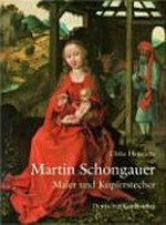 Martin Schongauer - Maler und Kupferstecher: Kunst und Wissenschaft unter dem Primat des Sehens
