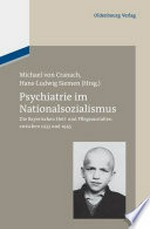 Psychiatrie im Nationalsozialismus: Die Bayerischen Heil- und Pflegeanstalten zwischen 1933 und 1945