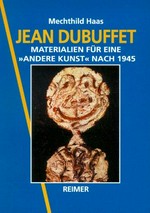 Jean Dubuffet: Materialien für eine "andere Kunst" nach 1945