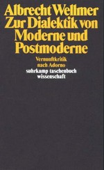 Zur Dialektik von Moderne und Postmoderne: Vernunftkritik nach Adorno